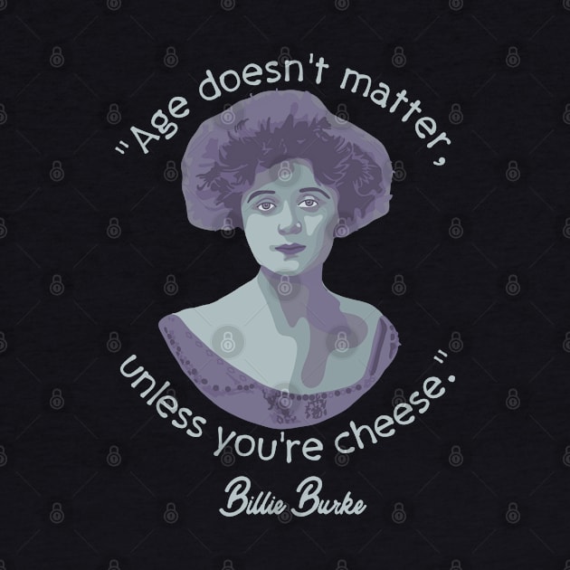 Billie Burke Portrait and Quote by Slightly Unhinged